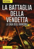 Andrea Frediani - La Saga degli Invincibili Vol. 2. La Battaglia della Vendetta (2013)