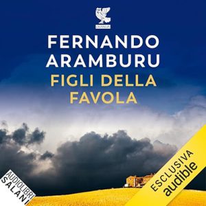 Fernando Aramburu – Figli della favola (2024) (mp3 – 128 kbps)