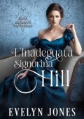 Evelyn Jones - Inganni e perversioni Vol. 5. L’inadeguata signorina Hill (2024)