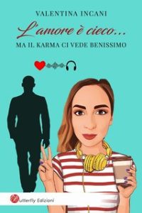 Valentina Incani – L’amore è cieco… ma il Karma ci vede benissimo (2024)