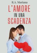 R.A. Mariana - Cuori in scadenza Vol. 2. L’amore in una Scadenza (2024)