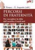W. Kasper, G. Augustin - Percorsi di fraternità. Per raccogliere la sfida dell'enciclica Fratelli tutti (2022) PDF