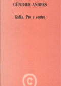 Guenther Anders - Kafka. Pro e contro (1989)