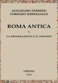 Corrado Barbagallo &  Guglielmo Ferrero - Roma antica, Voll. 1-2-3 (1921) PDF