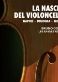 Bruno Cocset - La Nascita Del Violoncello: Napoli - Bologna - Modena [24-bit Hi-Res] (2024) FLAC