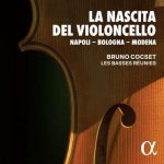 img Bruno Cocset - La Nascita Del Violoncello: Napoli - Bologna - Modena [24-bit Hi-Res] (2024) FLA