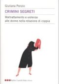 Giuliana Ponzio - Crimini segreti. Maltrattamento e violenza alle donne nella relazione di coppia (2004) PDF