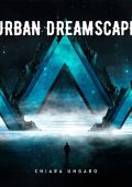 Chiara Ungaro - Urban Dreamscape (2024) MP3 320/FLAC 24/44.1