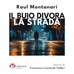 Raul Montanari – Il buio divora la strada (2024) (mp3 – 128 kbps)