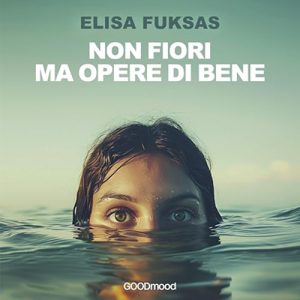 Elisa Fuksas – Non fiori ma opere di bene (2024) (mp3 – 128 kbps)