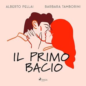 Barbara Tamborini, Alberto Pellai – Il primo bacio (2024) (mp3 – 128 kbps)