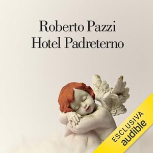 Roberto Pazzi – Hotel Padreterno (2024) (mp3 – 128 kbps)
