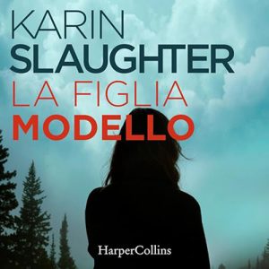 Karin Slaughter – La figlia modello (2024) (mp3 – 128 kbps)