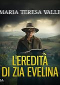 Maria Teresa Valle - L'eredità di zia Evelina. Delitti nelle Langhe (2024) (mp3 - 128 kbps)