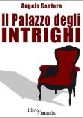 Angelo Santoro - Il Palazzo degli intrighi (2014)