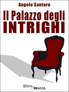 Angelo Santoro – Il Palazzo degli intrighi (2014)