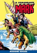 img Il Comandante Mark a colori 135 - Missione suicida (RCS 2023-01-10)