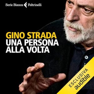 Gino Strada – Una persona alla volta (2024) (mp3 – 128 kbps)