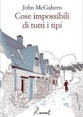 John McGahern - Cose impossibili di tutti i tipi (2020)