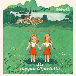 Erich Kästner, Daniele Fior, Claudio Del Vecchio, Tanja Fior – La doppia Charlotte (2024) (mp3 – 128 kbps)