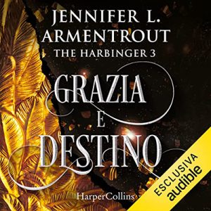 Jennifer L. Armentrout – Grazia e destino (2021) (mp3 – 128 kbps)