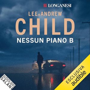 Lee Child, Andrew Child – Nessun Piano B (2024) (mp3 – 128 kbps)