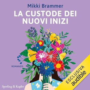 Mikki Brammer – La custode dei nuovi inizi (2024) (mp3 – 128 kbps)