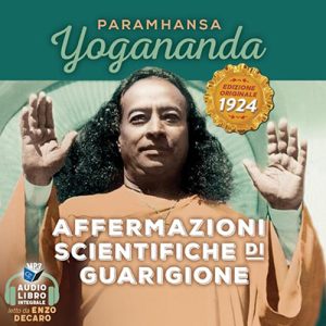 Paramhansa Yogananda – Affermazioni scientifiche di guarigione (2024) (mp3 – 128 kbps)