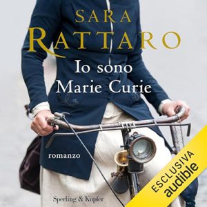 Sara Rattaro – Io sono Marie Curie (2024) (mp3 – 128 kbps)