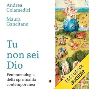 Andrea Colamedici, Maura Gancitano – Tu non sei Dio (2024) (mp3 – 128 kbps)