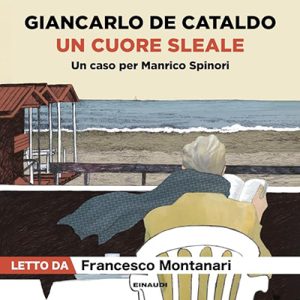 Giancarlo De Cataldo – Un cuore sleale (2024) (mp3 – 128 kbps)