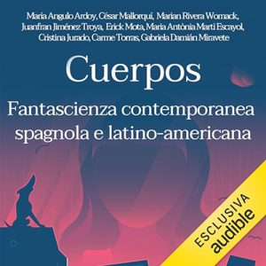 María Angulo Ardoy – Fantascienza contemporanea spagnola e latino-americana (2024) (mp3 – 128 kbps)