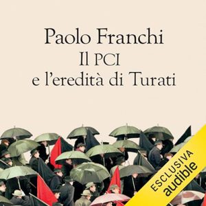 Paolo Franchi – Il PCI e l’eredità di Turati (2024) (mp3 – 128 kbps)