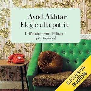 Ayad Akhtar – Elegie alla patria (2024) (mp3 – 128 kbps)