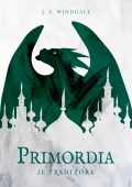 J.A. Windgale -  Saga di Primordia Vol.2. Il Traditore (2021)