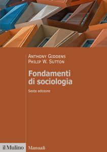 Anthony Giddens, Philip W. Sutton – Fondamenti Di Sociologia. Nuova Ediz. (2022) PDF