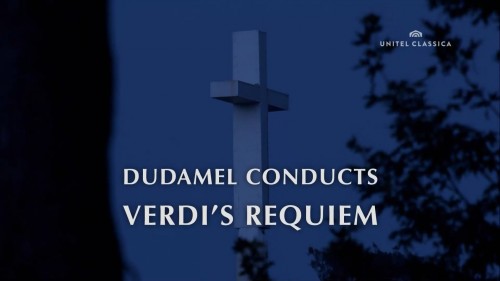 Verdi – Messa da Requiem (Gustavo Dudamel, Julianna Di Giacomo, Michelle DeYoung, Vittorio Grigolo, Ildebrando D’Arcangelo) Los Angeles Master Chorale – Hollywood Bowl [2013] HDTVRip