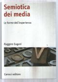 Ruggero Eugeni - Semiotica dei media. Le forme dell'esperienza (2010) PDF