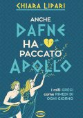 img Chiara Lipari - Anche Dafne ha paccato Apollo: I miti greci come rimedi di ogni giorno (2021)