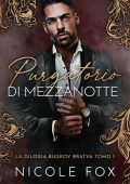 Nicole Fox - Purgatorio Di Mezzanotte (La Bratva Bugrov Vol. 1) (2024)