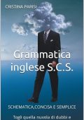 Cristina Parisi - Grammatica inglese S.C.S.: Schematica, Concisa e Semplice (2019)