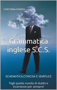 Cristina Parisi – Grammatica inglese S.C.S.: Schematica, Concisa e Semplice (2019)