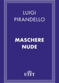 Luigi Pirandello - Maschere Nude (2016)
