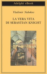 Vladimir Nabokov – La vera vita di Sebastian Knight (2012)