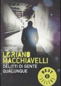 Loriano Macchiavelli - Delitti di gente qualunque (2010)