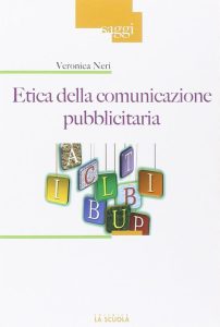 Veronica  Neri – Etica della comunicazione pubblicitaria  (2014) PDF