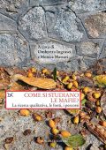 Ombretta Ingrascì, Monica Massari - Come si studiano le mafie? La ricerca qualitativa, le fonti, i percorsi  (2022) PDF