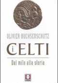 Olivier Buchsenschutz - I celti. Dal mito alla storia (2008) PDF
