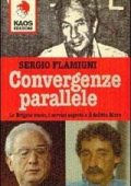 Sergio Flamini - Convergenze parallele. Le Brigate Rosse, i servizi segreti e il delitto Moro  (1998)