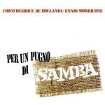 img Chico Buarque & Ennio Morricone - Per un pugno di samba (1970)